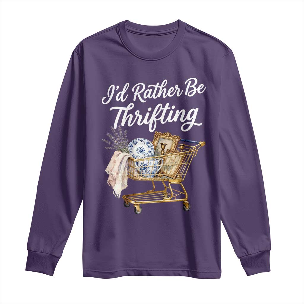 I Would Rather Be Thrifting Long Sleeve Shirt Funny Shopping Quote Vintage Hunter