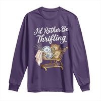 I Would Rather Be Thrifting Long Sleeve Shirt Funny Shopping Quote Vintage Hunter