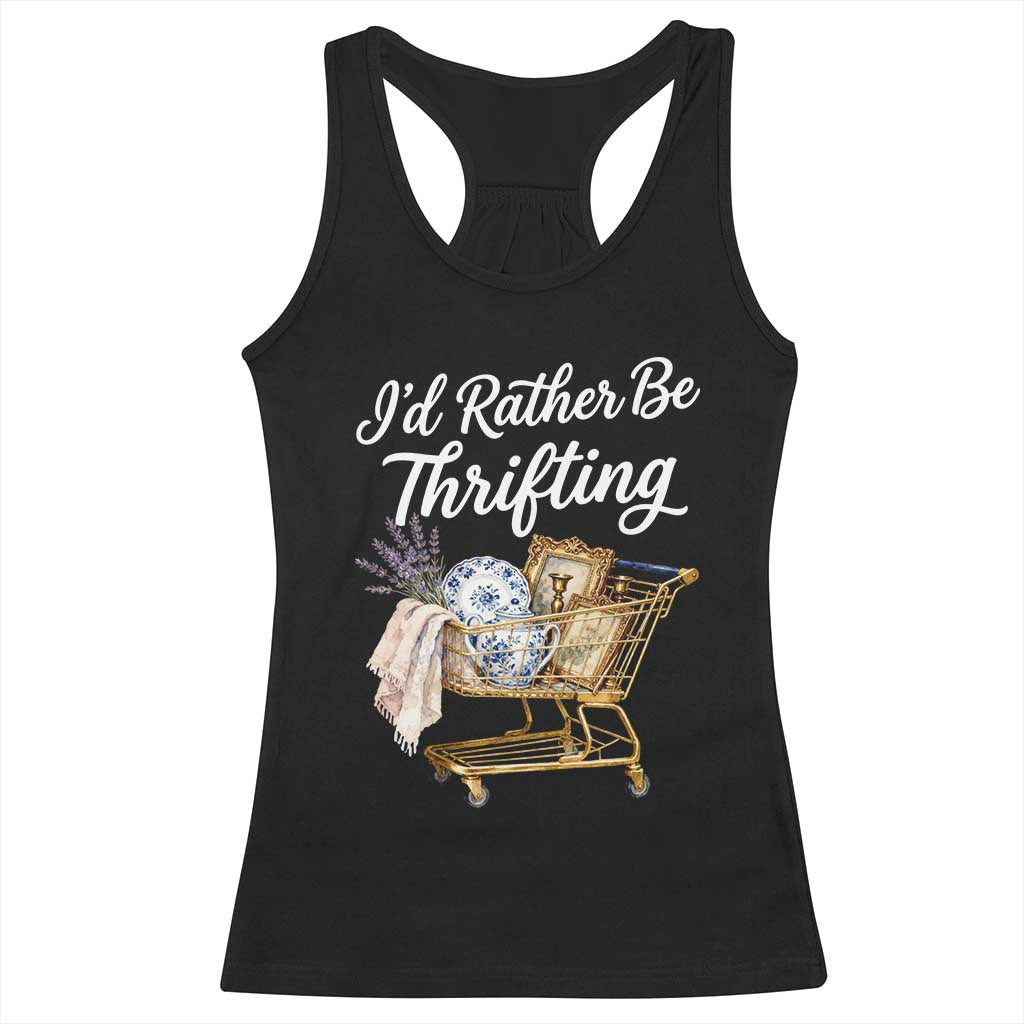 I Would Rather Be Thrifting Racerback Tank Top Funny Shopping Quote Vintage Hunter
