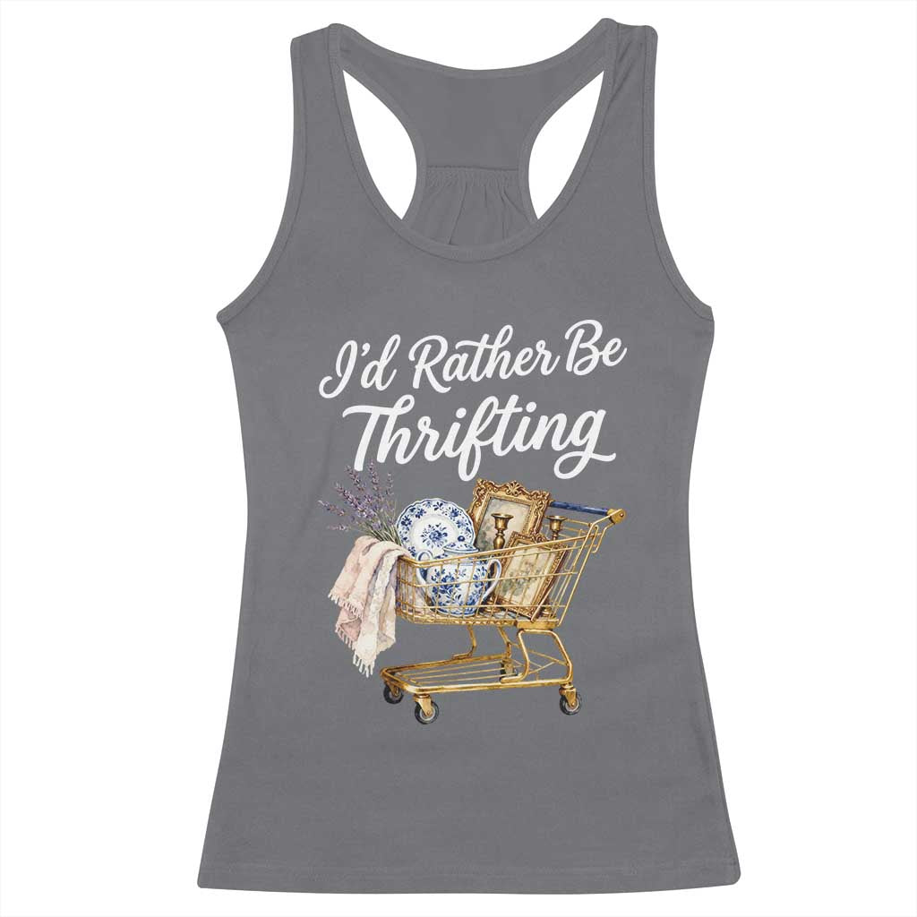 I Would Rather Be Thrifting Racerback Tank Top Funny Shopping Quote Vintage Hunter