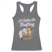 I Would Rather Be Thrifting Racerback Tank Top Funny Shopping Quote Vintage Hunter