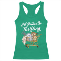 I Would Rather Be Thrifting Racerback Tank Top Funny Shopping Quote Vintage Hunter