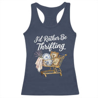 I Would Rather Be Thrifting Racerback Tank Top Funny Shopping Quote Vintage Hunter