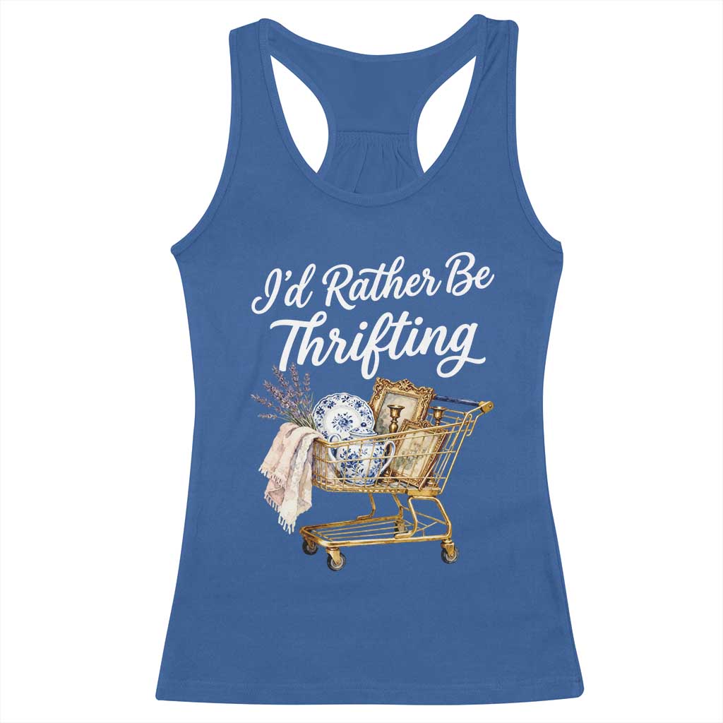 I Would Rather Be Thrifting Racerback Tank Top Funny Shopping Quote Vintage Hunter