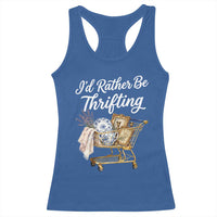 I Would Rather Be Thrifting Racerback Tank Top Funny Shopping Quote Vintage Hunter