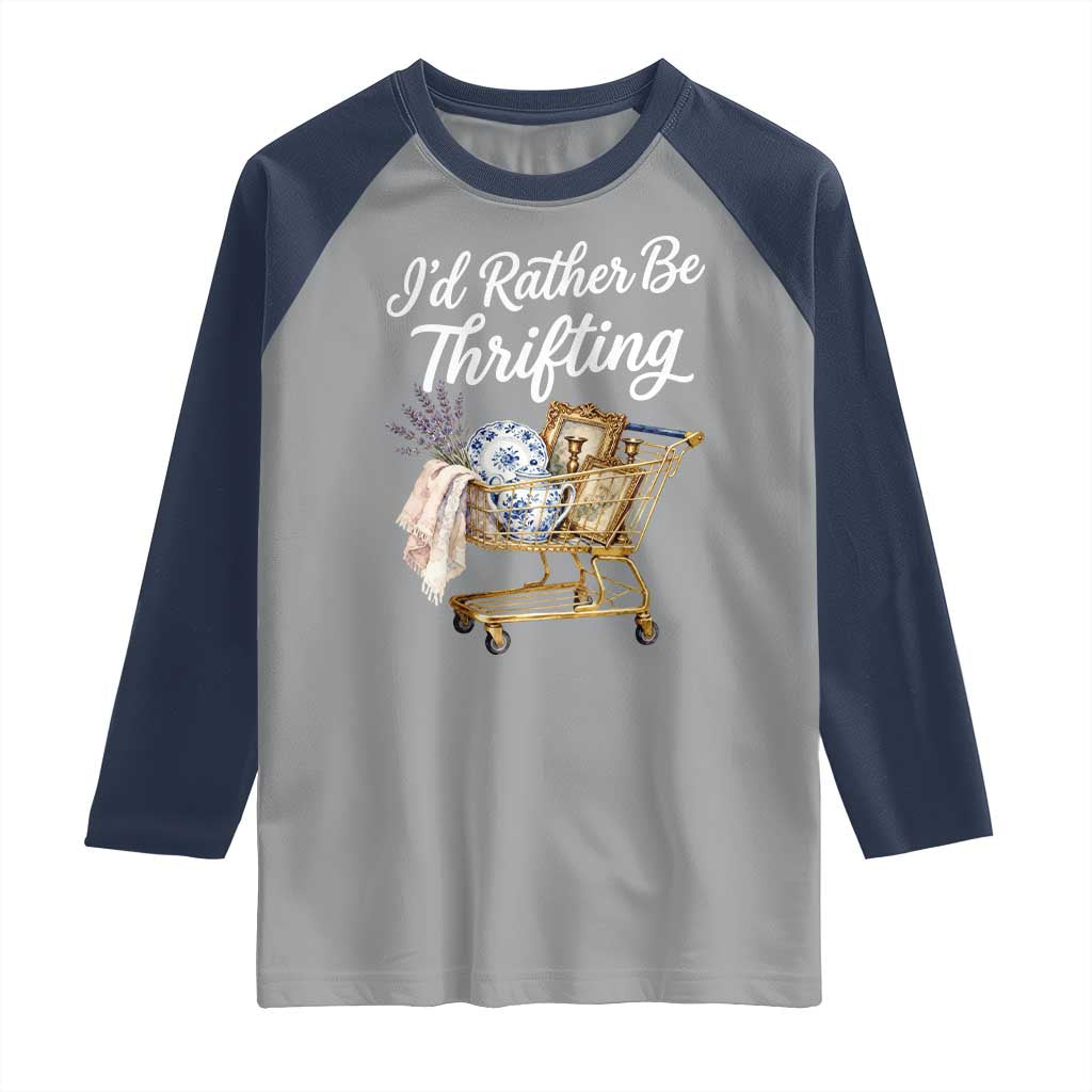 I Would Rather Be Thrifting Raglan Shirt Funny Shopping Quote Vintage Hunter