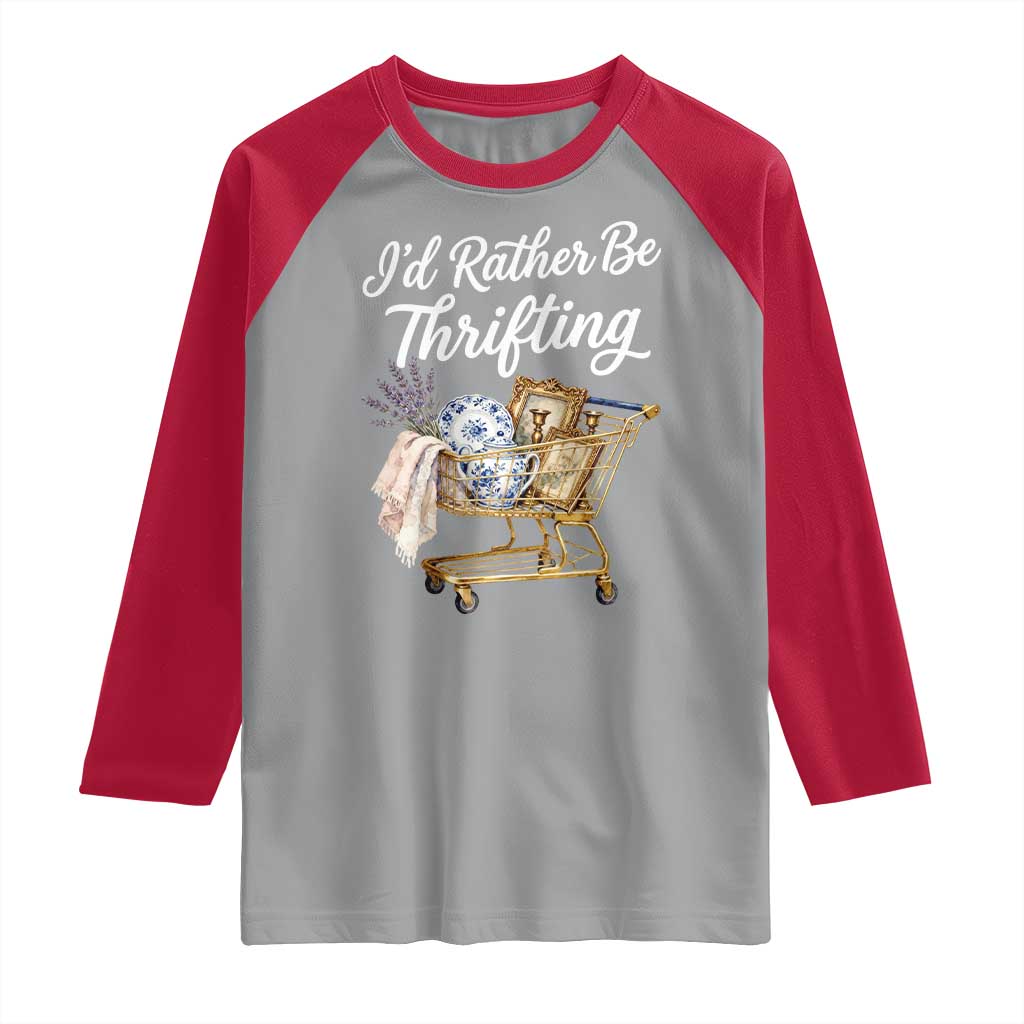 I Would Rather Be Thrifting Raglan Shirt Funny Shopping Quote Vintage Hunter