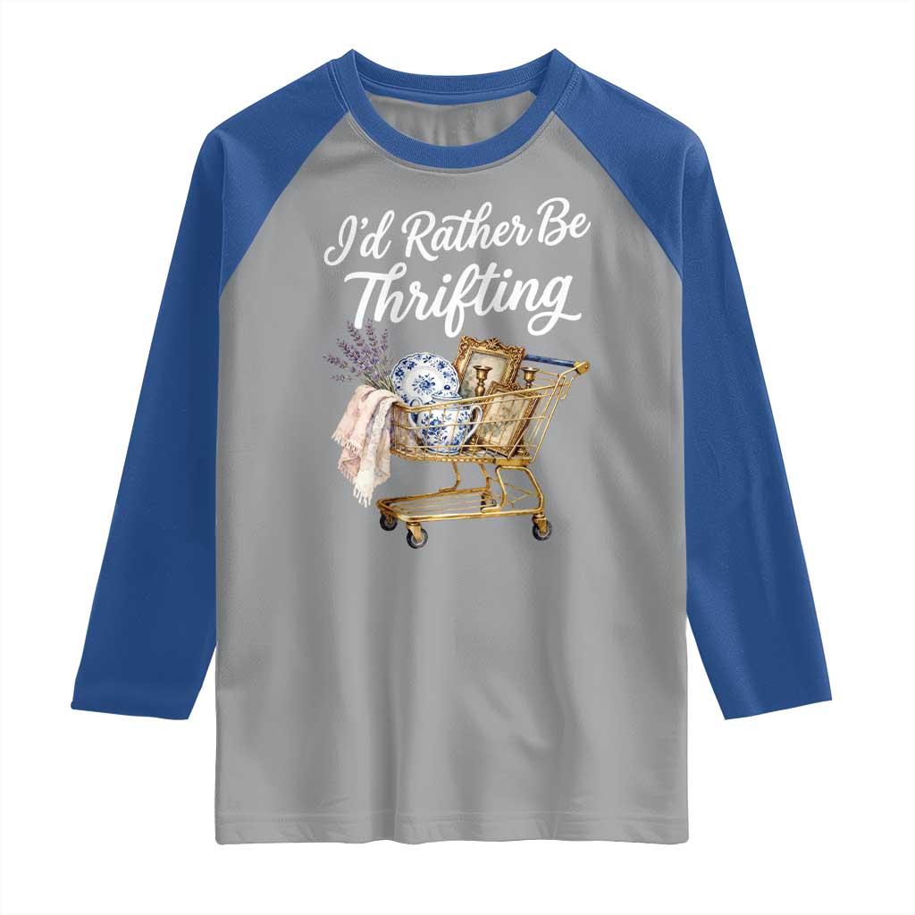 I Would Rather Be Thrifting Raglan Shirt Funny Shopping Quote Vintage Hunter