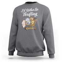 I Would Rather Be Thrifting Sweatshirt Funny Shopping Quote Vintage Hunter