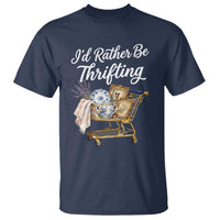 I Would Rather Be Thrifting T Shirt Funny Shopping Quote Vintage Hunter