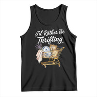 I Would Rather Be Thrifting Tank Top Funny Shopping Quote Vintage Hunter