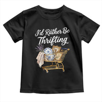 I Would Rather Be Thrifting Toddler T Shirt Funny Shopping Quote Vintage Hunter