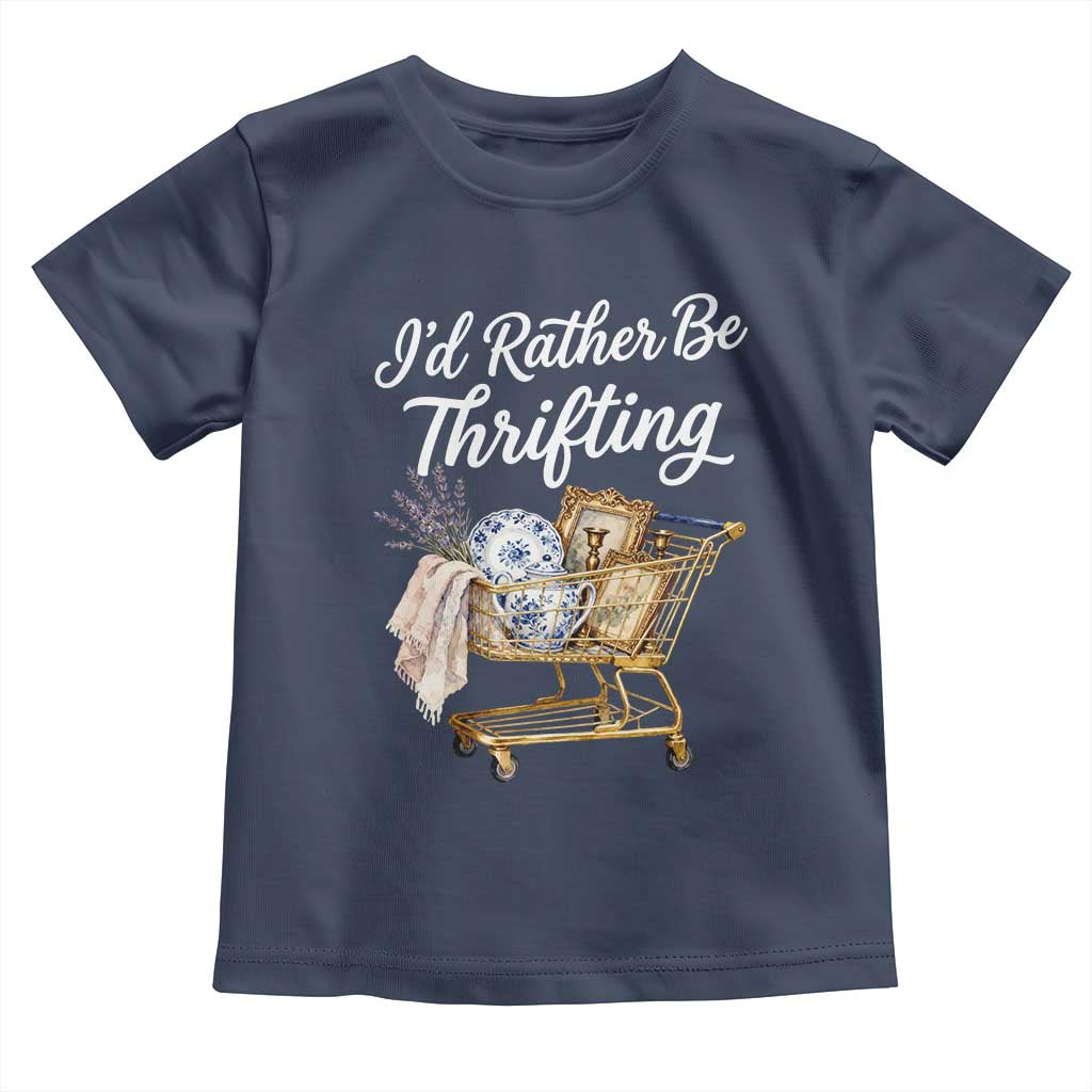 I Would Rather Be Thrifting Toddler T Shirt Funny Shopping Quote Vintage Hunter