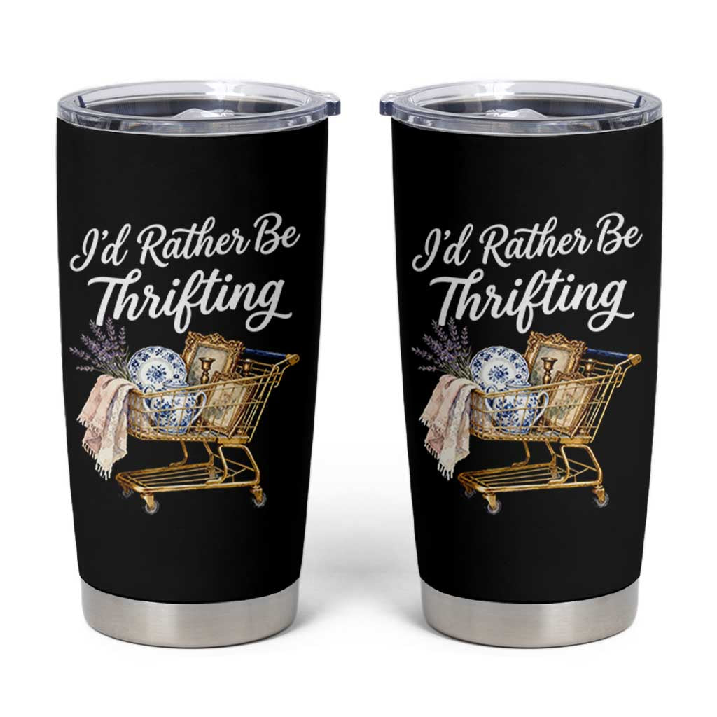 I Would Rather Be Thrifting Tumbler Cup Funny Shopping Quote Vintage Hunter