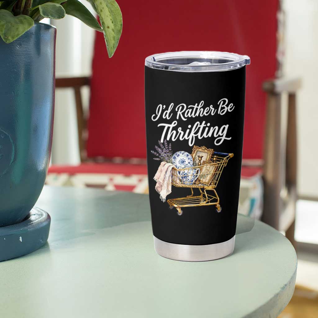 I Would Rather Be Thrifting Tumbler Cup Funny Shopping Quote Vintage Hunter