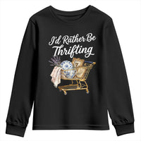 I Would Rather Be Thrifting Youth Sweatshirt Funny Shopping Quote Vintage Hunter
