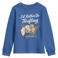 I Would Rather Be Thrifting Youth Sweatshirt Funny Shopping Quote Vintage Hunter