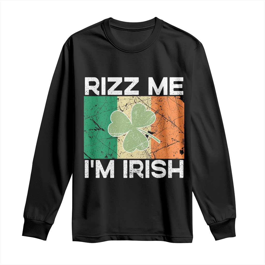 Funny St Patrick's Day Rizz Me I'm Irish Long Sleeve Shirt Shamrock Ireland Flag