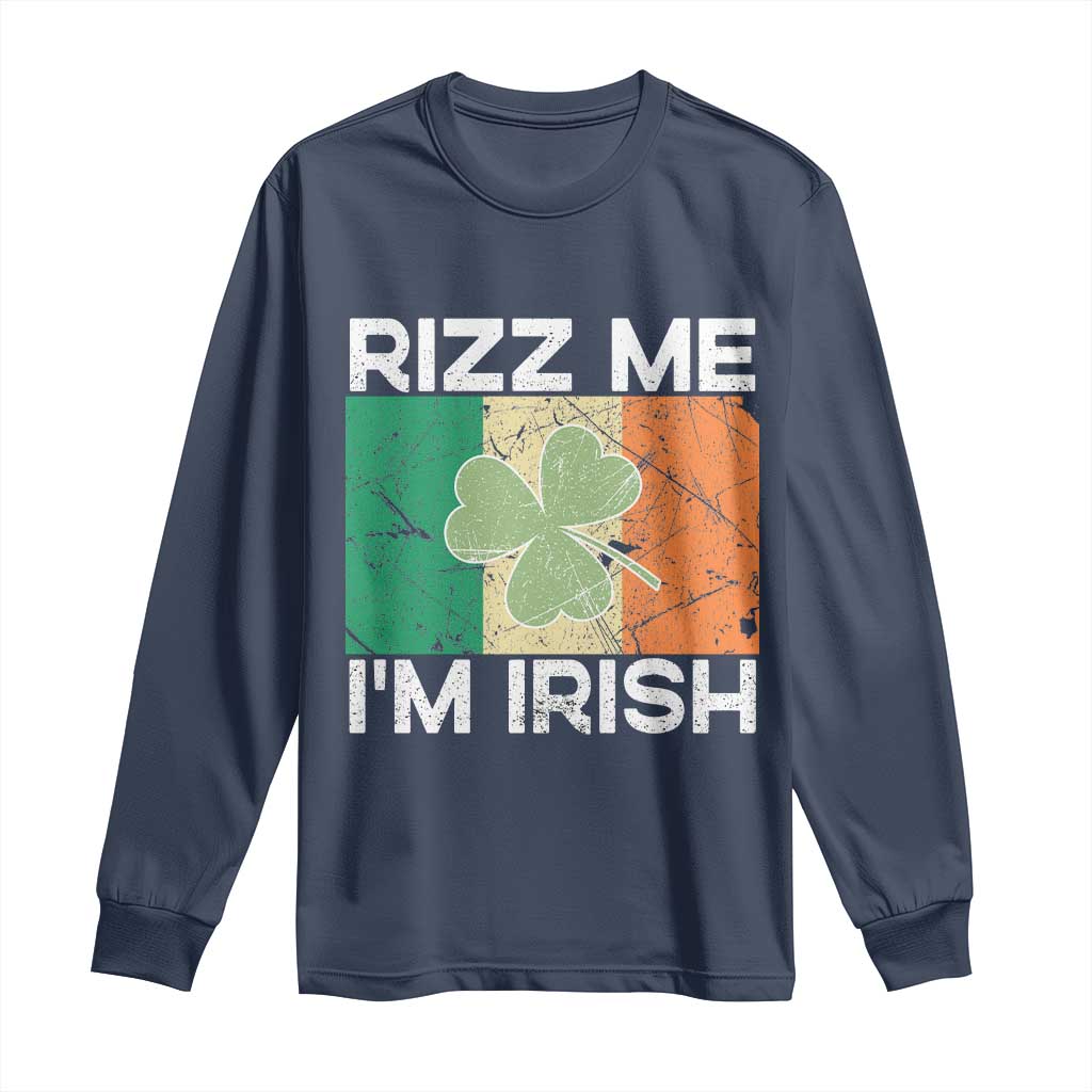 Funny St Patrick's Day Rizz Me I'm Irish Long Sleeve Shirt Shamrock Ireland Flag