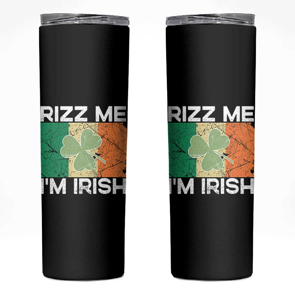 Funny St Patrick's Day Rizz Me I'm Irish Skinny Tumbler Shamrock Ireland Flag