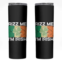 Funny St Patrick's Day Rizz Me I'm Irish Skinny Tumbler Shamrock Ireland Flag