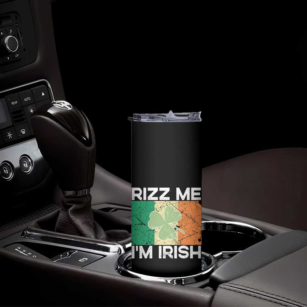 Funny St Patrick's Day Rizz Me I'm Irish Skinny Tumbler Shamrock Ireland Flag