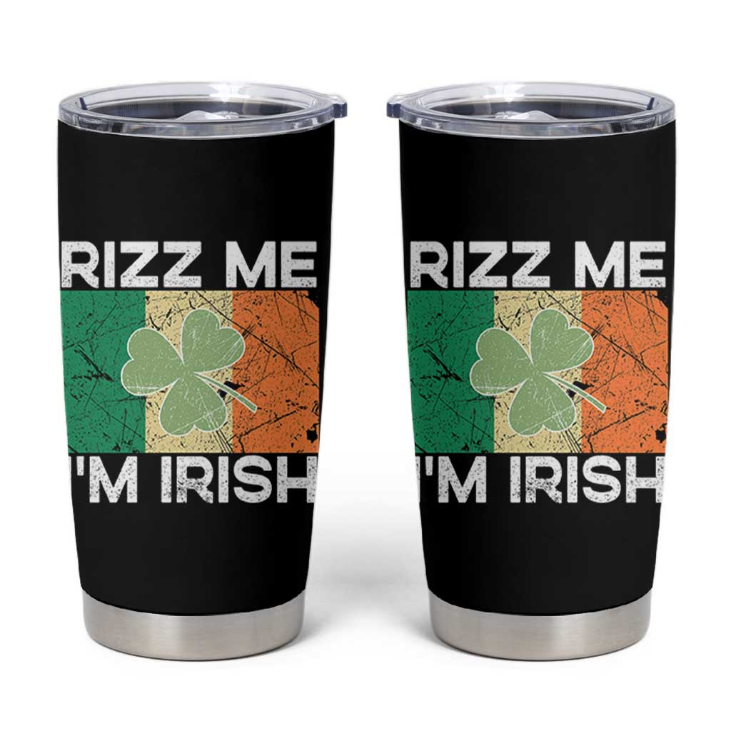 Funny St Patrick's Day Rizz Me I'm Irish Tumbler Cup Shamrock Ireland Flag