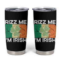Funny St Patrick's Day Rizz Me I'm Irish Tumbler Cup Shamrock Ireland Flag