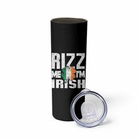 Funny Rizz Me I'm Irish Skinny Tumbler St Patrick's Day Vintage Ireland Flag