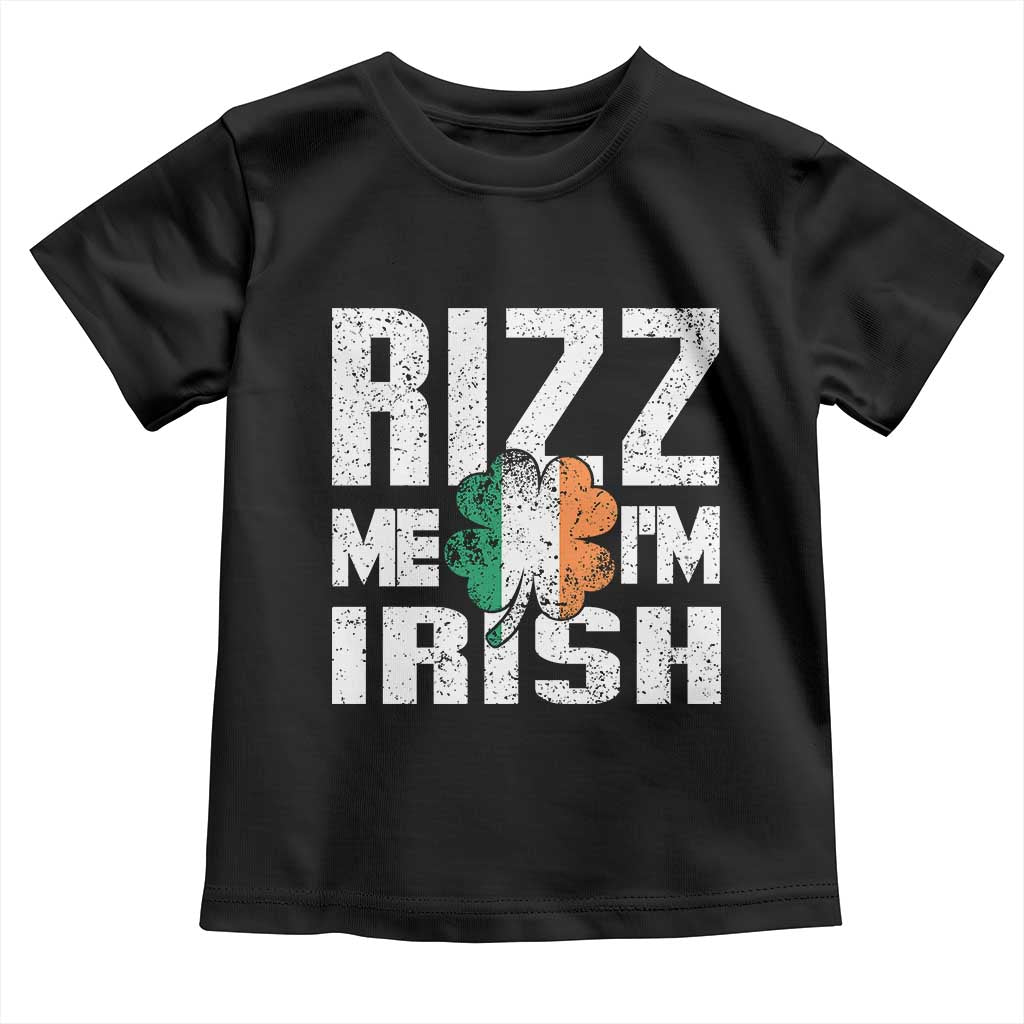 Funny Rizz Me I'm Irish Toddler T Shirt St Patrick's Day Vintage Ireland Flag