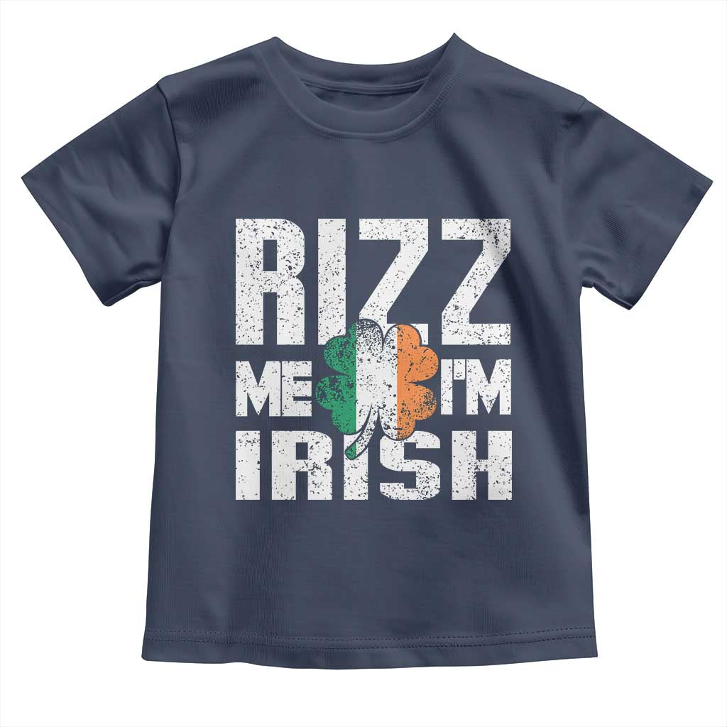 Funny Rizz Me I'm Irish Toddler T Shirt St Patrick's Day Vintage Ireland Flag