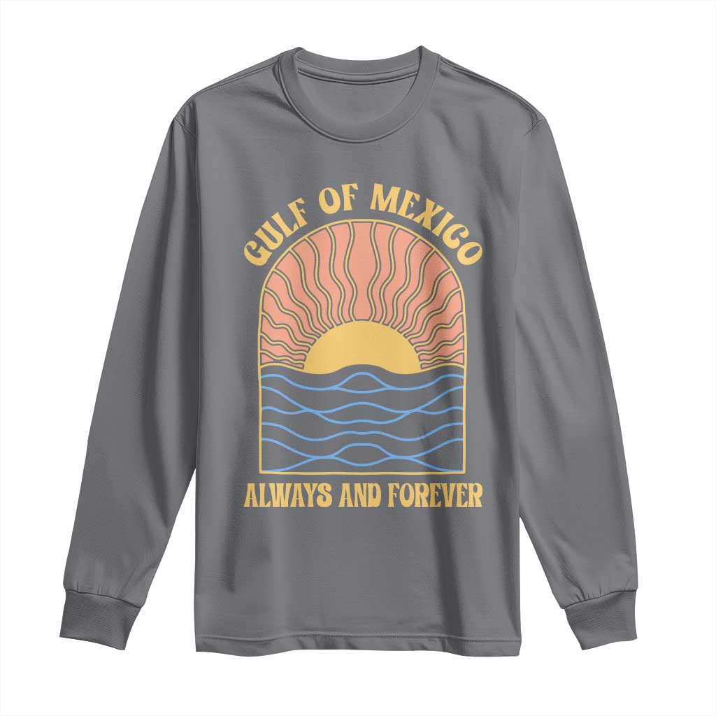 Gulf Of Mexico Always And Forever Long Sleeve Shirt Retro Beach Sunset