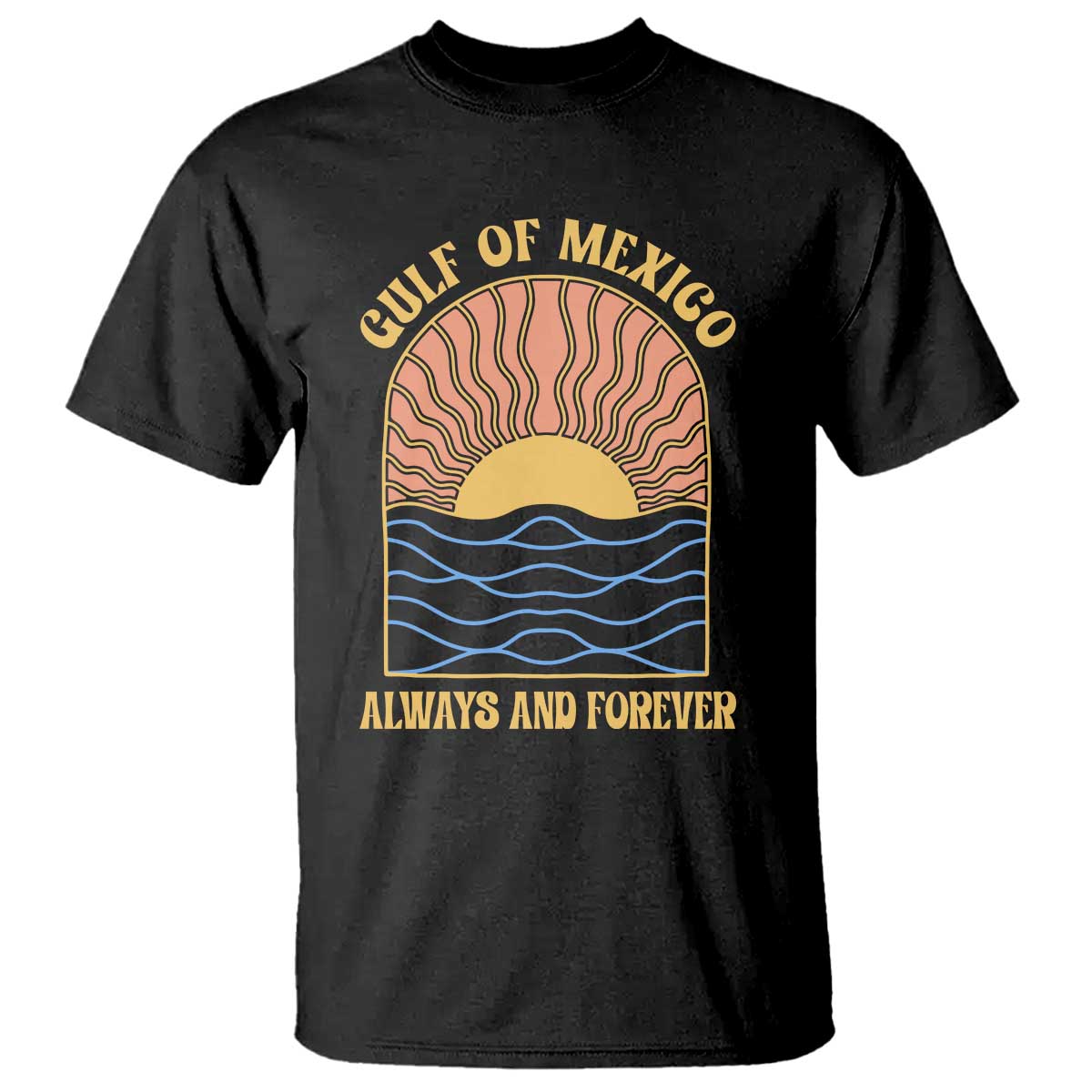 Gulf Of Mexico Always And Forever T Shirt Retro Beach Sunset