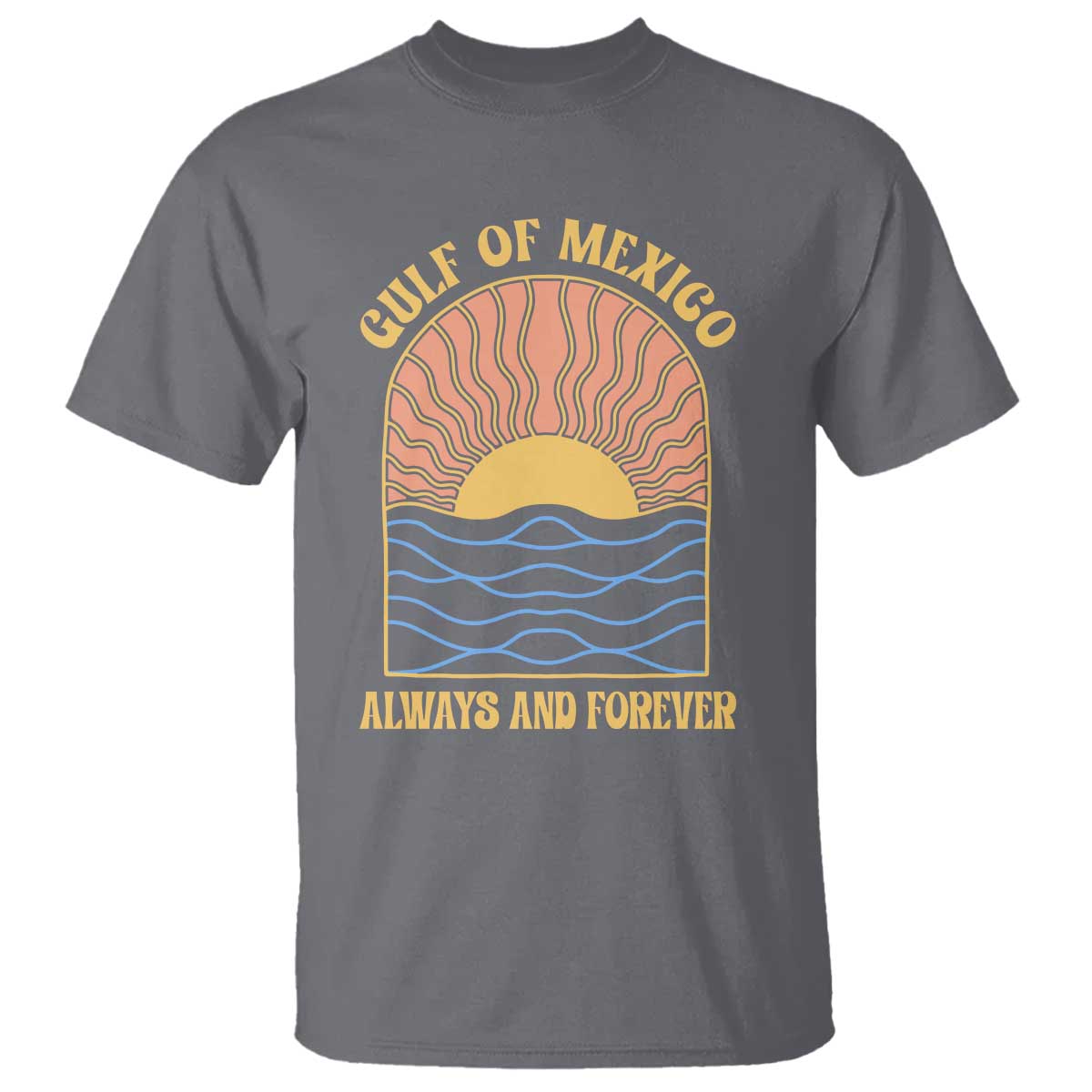 Gulf Of Mexico Always And Forever T Shirt Retro Beach Sunset