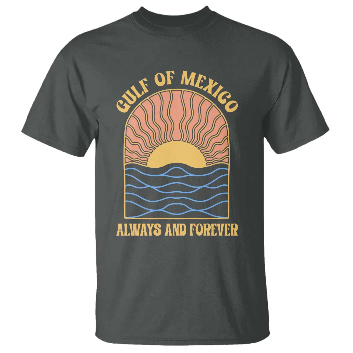 Gulf Of Mexico Always And Forever T Shirt Retro Beach Sunset