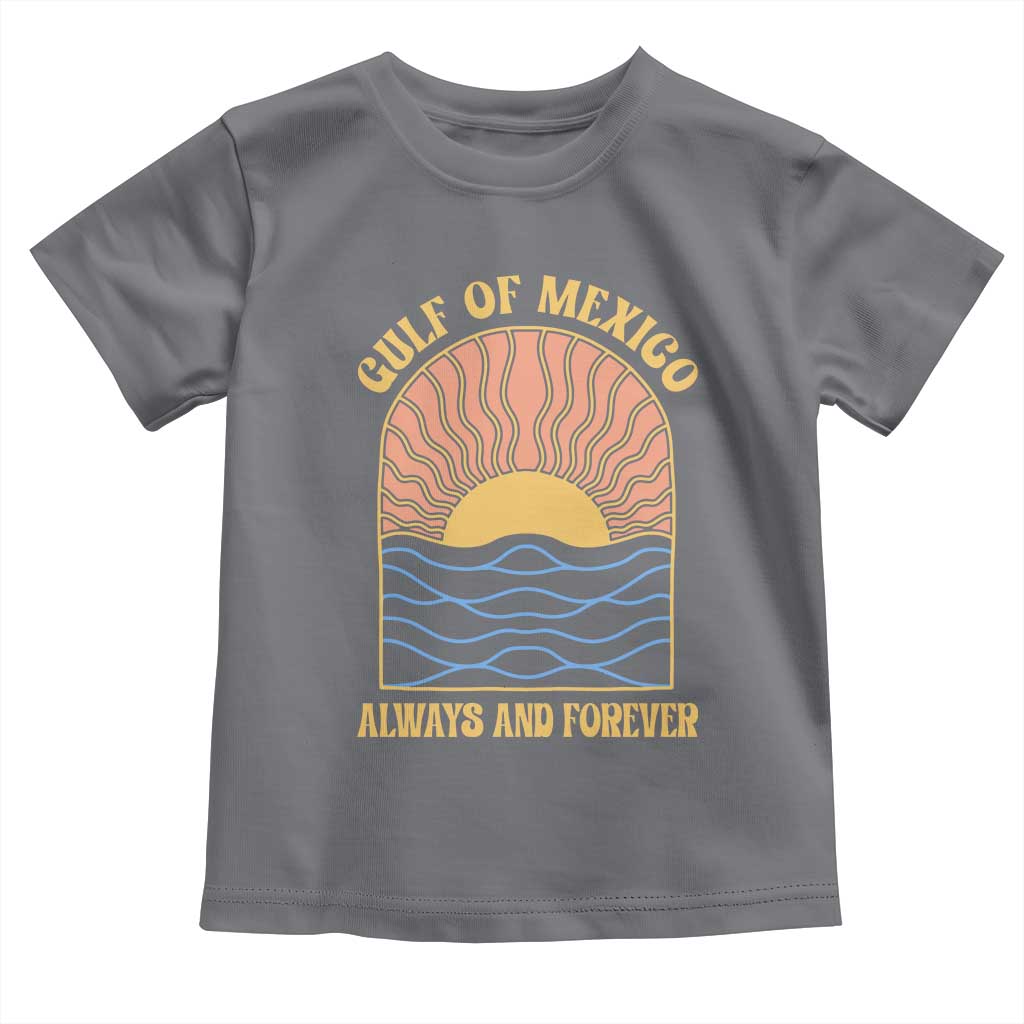 Gulf Of Mexico Always And Forever Toddler T Shirt Retro Beach Sunset