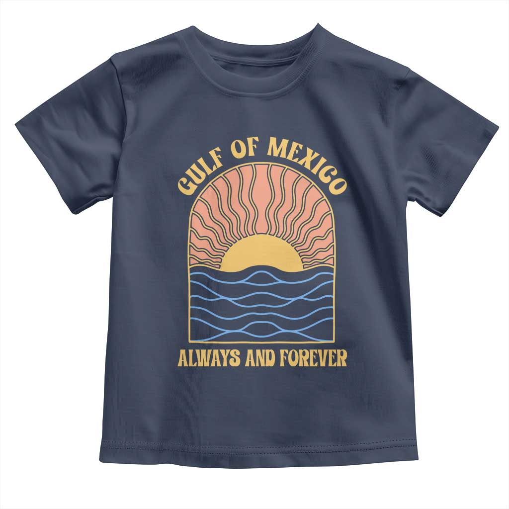 Gulf Of Mexico Always And Forever Toddler T Shirt Retro Beach Sunset