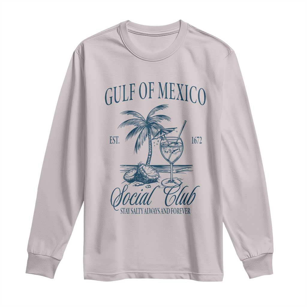 Funny Gulf Of Mexico Social Club Stay Salty Always And Forever Long Sleeve Shirt Coconut Tree Cocktail