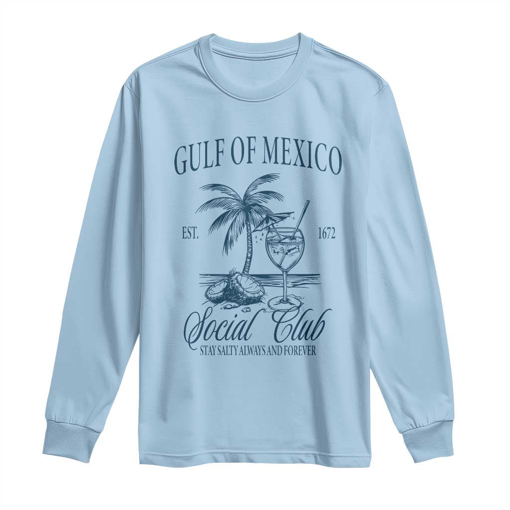 Funny Gulf Of Mexico Social Club Stay Salty Always And Forever Long Sleeve Shirt Coconut Tree Cocktail