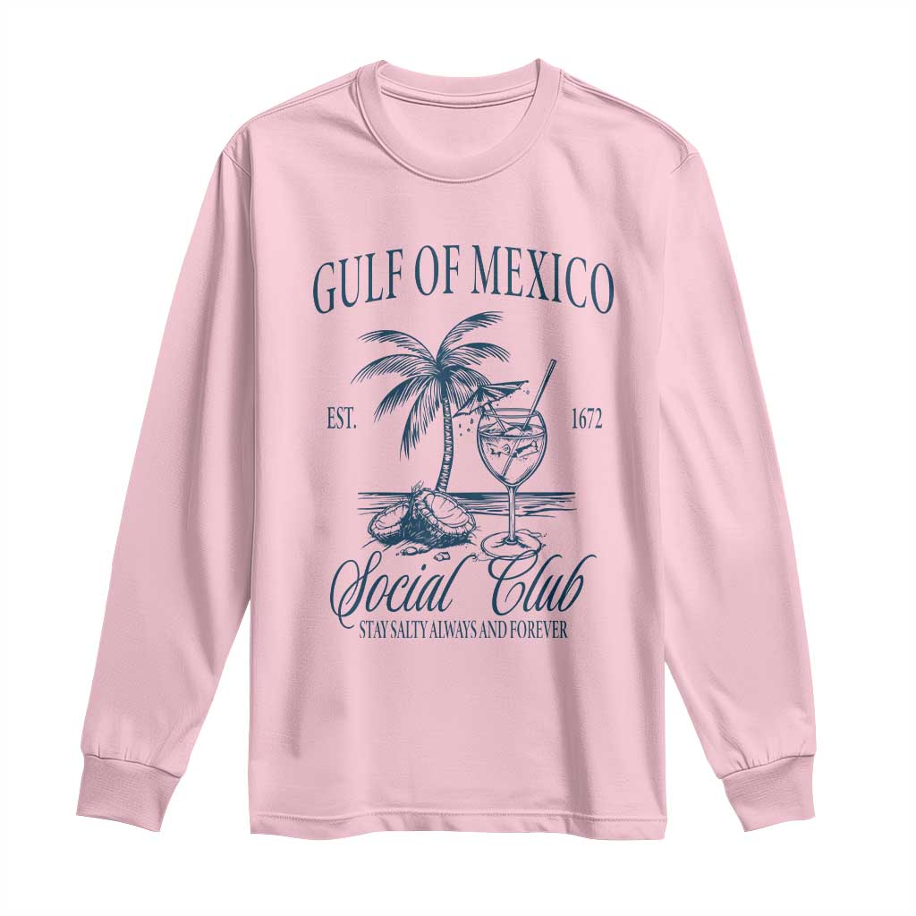 Funny Gulf Of Mexico Social Club Stay Salty Always And Forever Long Sleeve Shirt Coconut Tree Cocktail