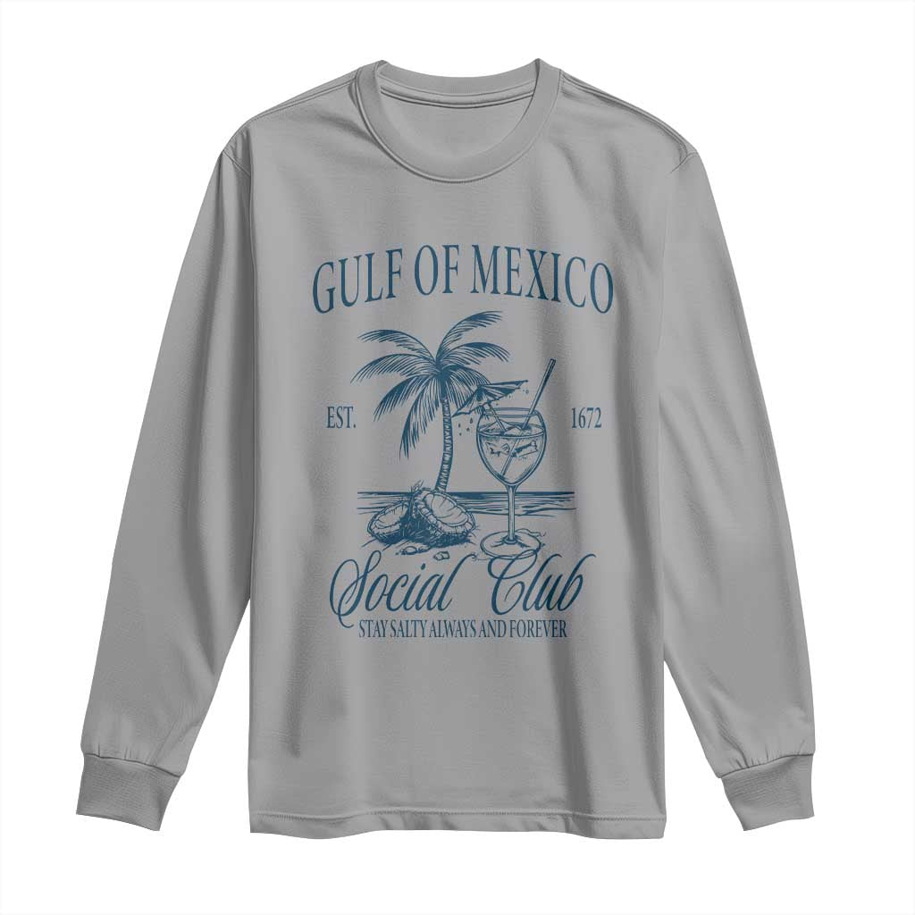 Funny Gulf Of Mexico Social Club Stay Salty Always And Forever Long Sleeve Shirt Coconut Tree Cocktail