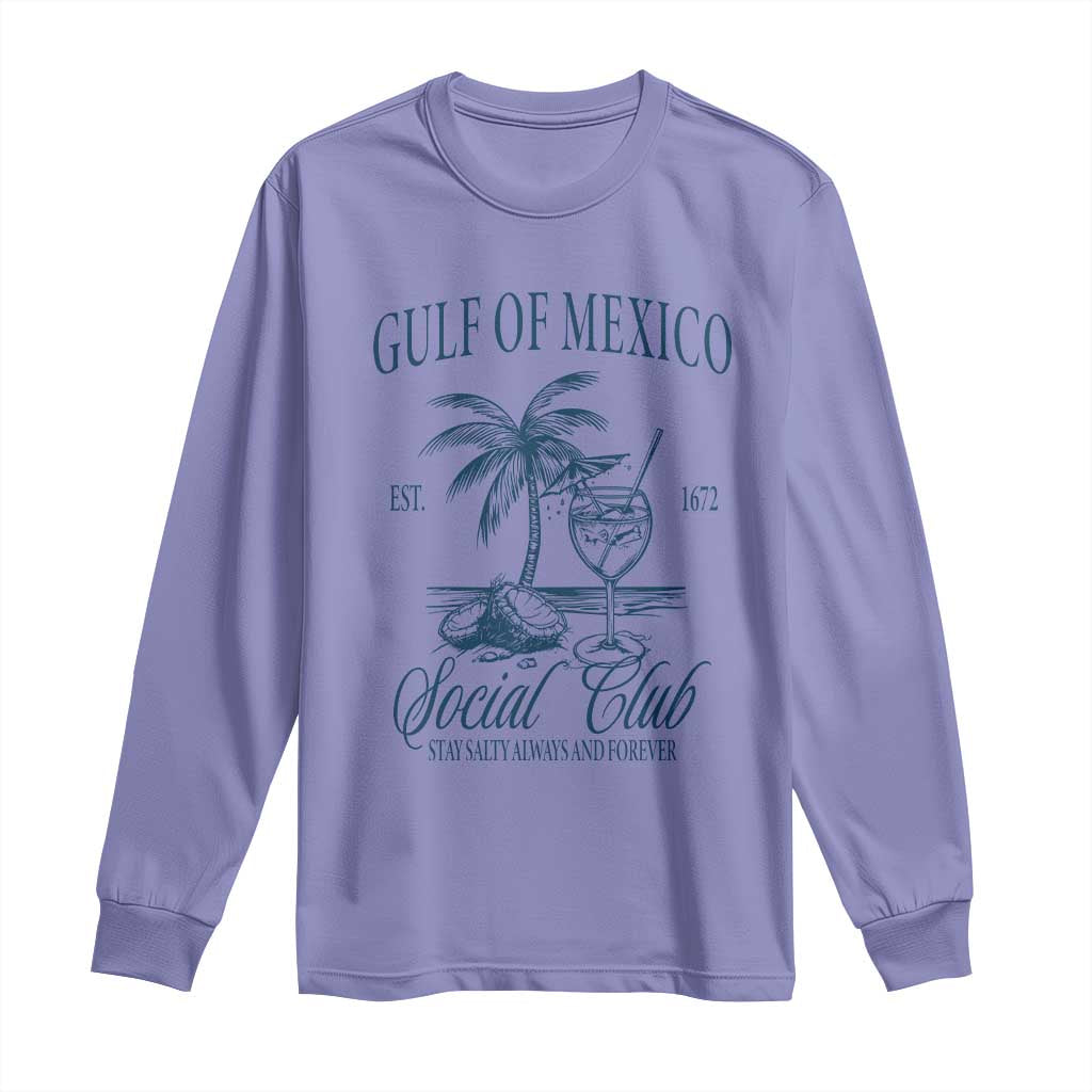 Funny Gulf Of Mexico Social Club Stay Salty Always And Forever Long Sleeve Shirt Coconut Tree Cocktail