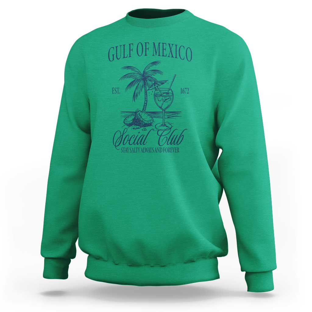 Funny Gulf Of Mexico Social Club Stay Salty Always And Forever Sweatshirt Coconut Tree Cocktail TS11