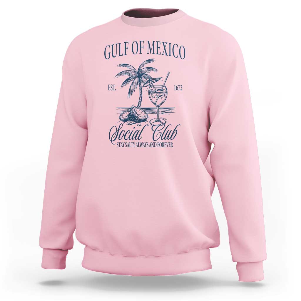 Funny Gulf Of Mexico Social Club Stay Salty Always And Forever Sweatshirt Coconut Tree Cocktail