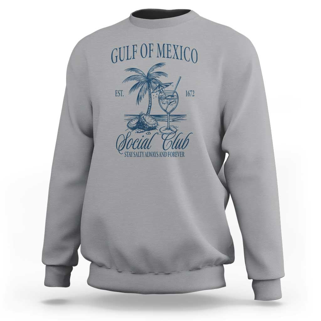 Funny Gulf Of Mexico Social Club Stay Salty Always And Forever Sweatshirt Coconut Tree Cocktail