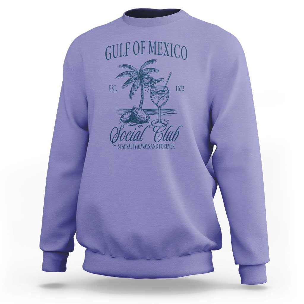 Funny Gulf Of Mexico Social Club Stay Salty Always And Forever Sweatshirt Coconut Tree Cocktail