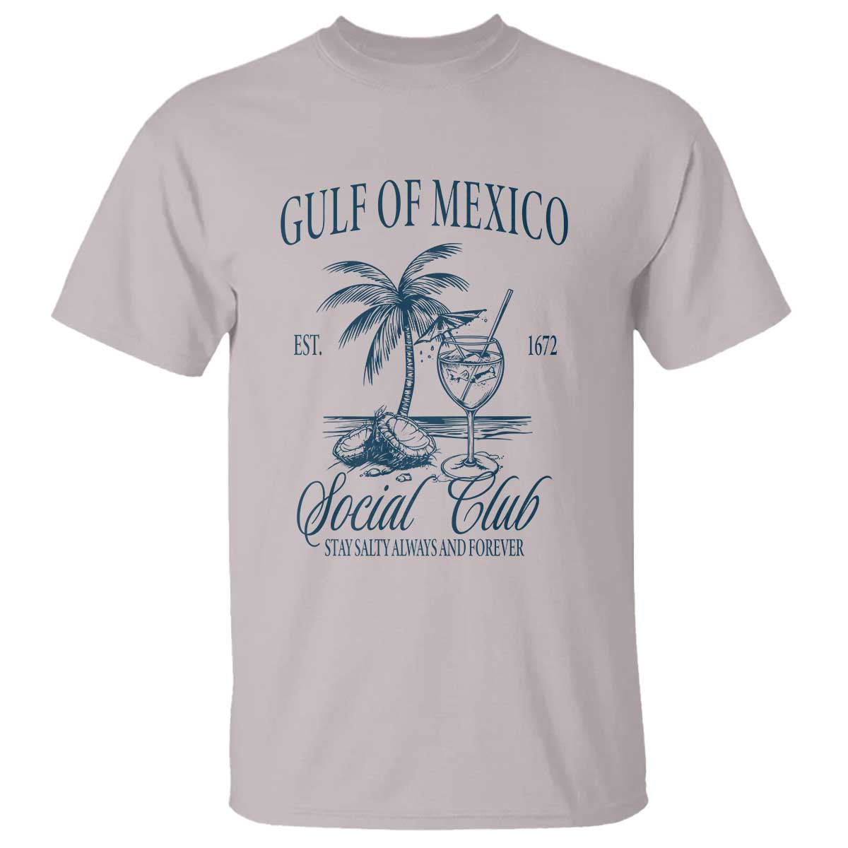 Funny Gulf Of Mexico Social Club Stay Salty Always And Forever T Shirt Coconut Tree Cocktail