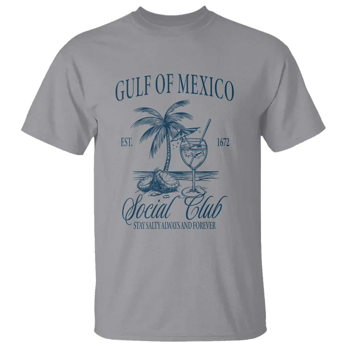 Funny Gulf Of Mexico Social Club Stay Salty Always And Forever T Shirt Coconut Tree Cocktail