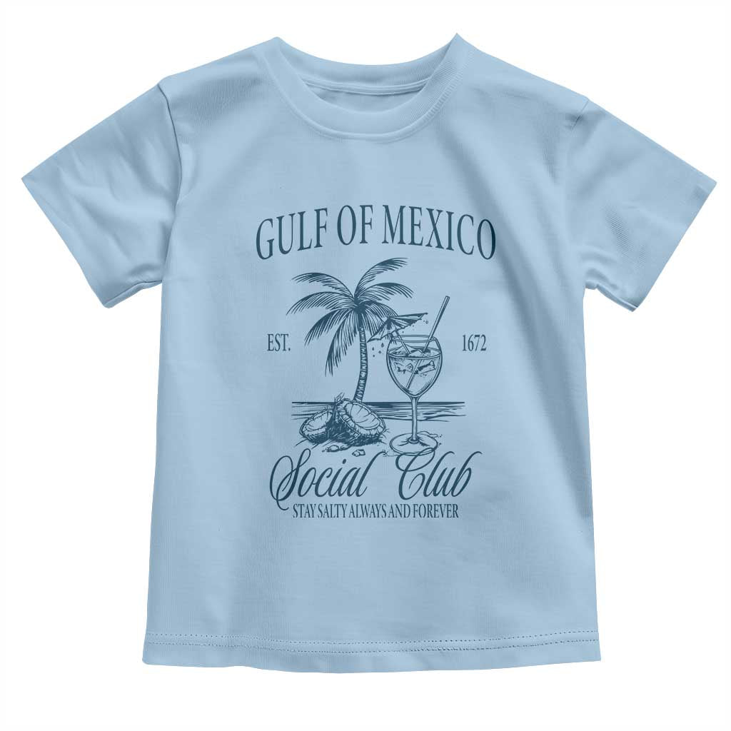 Funny Gulf Of Mexico Social Club Stay Salty Always And Forever Toddler T Shirt Coconut Tree Cocktail