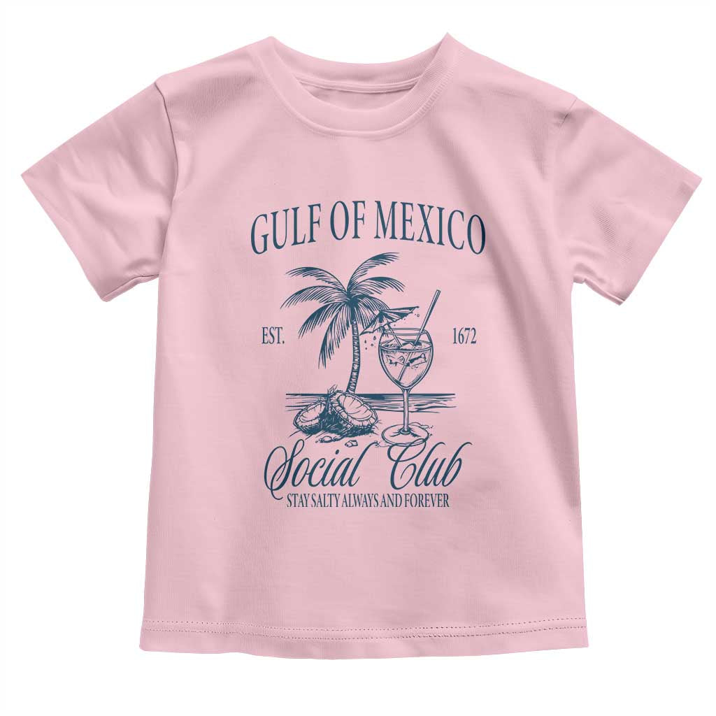 Funny Gulf Of Mexico Social Club Stay Salty Always And Forever Toddler T Shirt Coconut Tree Cocktail
